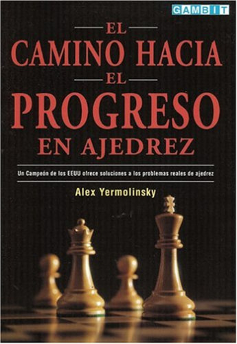 Libro Camino Hacia Progreso Ajedrez - Yermolinsky, Alex