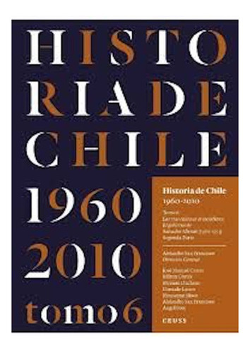 Historia De Chile 1960- 2010 Tomo 6 (tapa Blanda.envio Grat: Historia De Chile 1960- 2010 Tomo 6 (tapa Blanda.envio Grat, De A. San Francisco. Editorial Ceuss, Tapa Blanda En Castellano