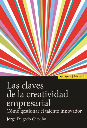 Claves De La Creatividad Empresarial, Las - Jorge Delgado...