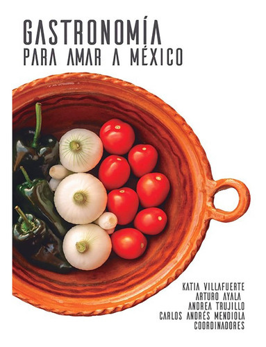 Gastronomia Para Amar A Mexico, De Villafuerte Cardona, Katia.. Editorial Plaza Y Valdés En Español