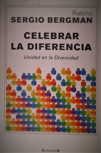 Celebrar La Diferencia - Sergio Bergman - Ediciones B - 2009