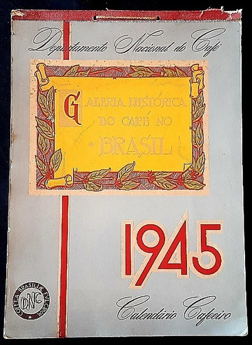 Grande Calendario Galeria Histórica Café 1945 Getúlio Vargas