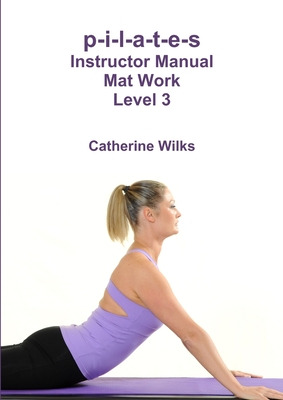 Libro P-i-l-a-t-e-s Instructor Manual Mat Work Level 3 - ...