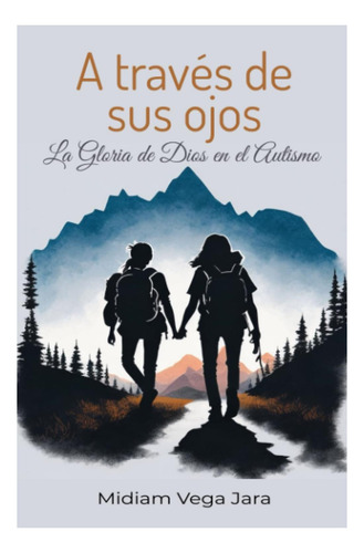 Libro: A Través De Sus Ojos: La Gloria De Dios En El Autismo