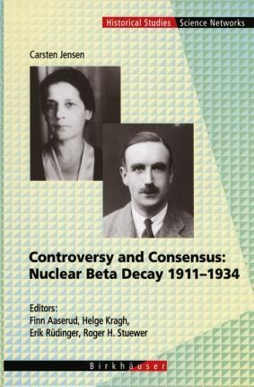 Libro Controversy And Consensus: Nuclear Beta Decay 1911-...