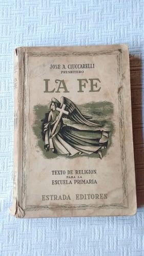 La Fe - Jose A. Ciuccarelli - Religion Escuela Primaria 1950