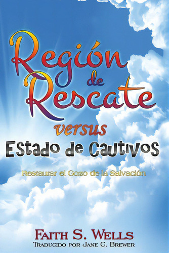 Region De Rescate Versus Estado De Cautivos: Restaurar El Gozo De La Salvacion, De Brewer, Jane C.. Editorial Createspace, Tapa Blanda En Español