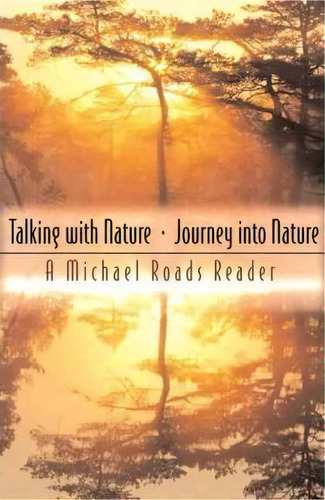 Talking With Nature & Journey Into Nature, De Michael J. Roads. Editorial H J Kramer, Tapa Blanda En Inglés