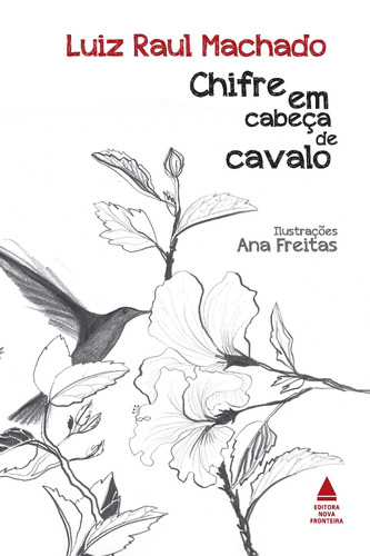 Chifre em cabeça de cavalo, de Machado, Luiz Raul. Editora Nova Fronteira Participações S/A, capa mole em português, 2012