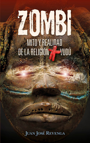 Zombi. Mito y realidad de la religión vudú, de Revenga Montejo, Juan José. Editorial ARCOPRESS, tapa blanda en español, 2022