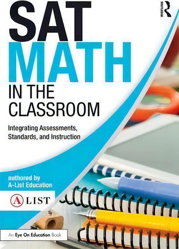 Sat Math In The Classroom, De A-list Education. Editorial Taylor Francis Ltd, Tapa Blanda En Inglés