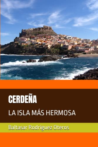 Cerdeña: La Isla Mas Hermosa