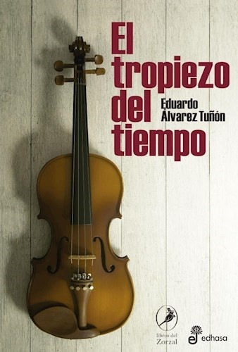 El Tropiezo Del Tiempo - Eduardo Álvarez Tuñón