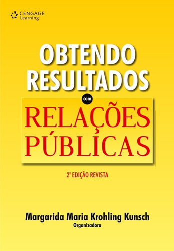 Obtendo resultados com relações públicas, de Kunsch, Margarida. Editora Cengage Learning Edições Ltda., capa mole em português, 2006