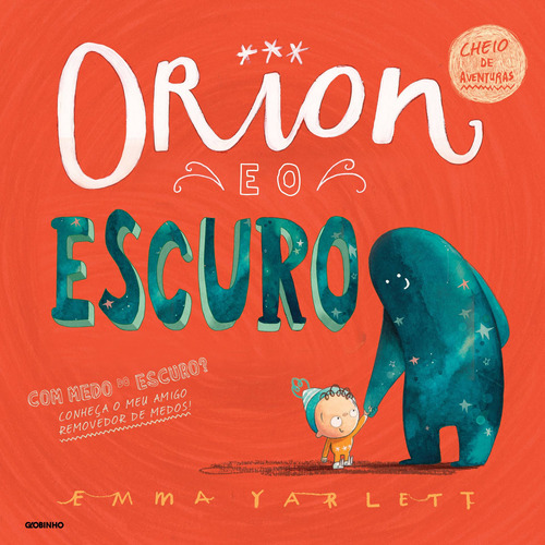 Orion e o escuro, de Yarlett, Emma. Editora Globo S/A, capa mole em português, 2015