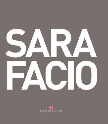 Libro - Sara Facio, Fotografa, Editora, Curadora   - Perez 