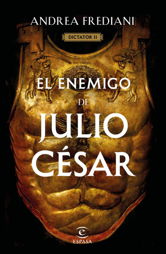 El Enemigo De Julio César - Dictator Ii - Andrea Frediani