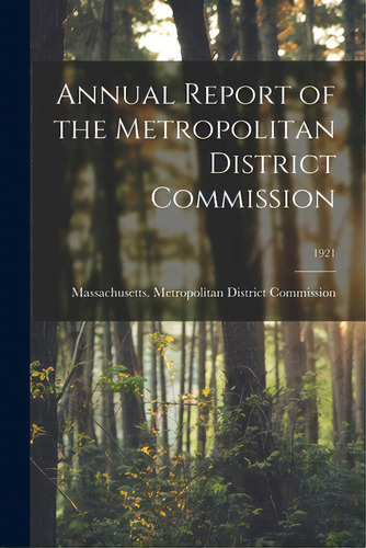 Annual Report Of The Metropolitan District Commission; 1921, De Massachusetts Metropolitan District. Editorial Legare Street Pr, Tapa Blanda En Inglés