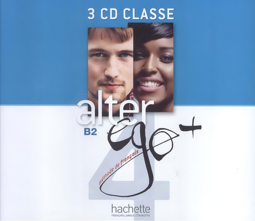 Alter Ego+ 4 - Cd Audio Classe (b2), De Antier, Marine. Editora Hachette Franca, Edição 1 Em Francês