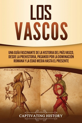 Libro Los Vascos: Una Guã­a Fascinante De La Historia Del...