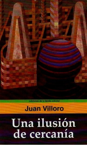 Una Ilusion De Cercania - Juan/ Stavans  Ilan Villoro