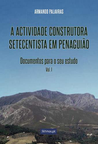 A Actividade Construtora Setecentista Em Penaguiûão: No, de Palavras, Armando., vol. 1. Editorial Solar Pod, tapa pasta blanda, edición 1 en español, 2021