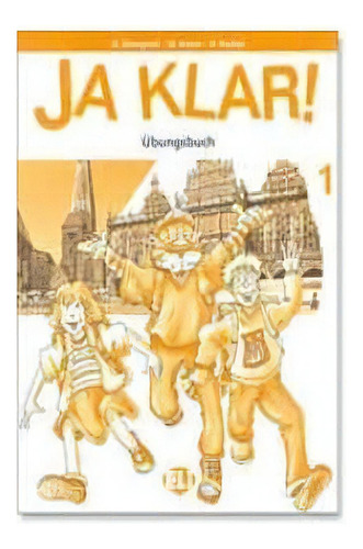 Ja Klar! 1 - Ubungsbuch - A1, De Vv. Aa.. Editorial Eli, Tapa Blanda En Alemán