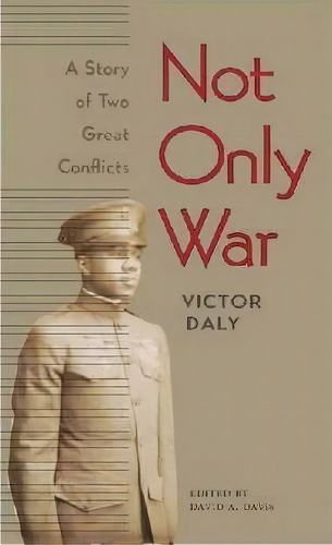 Not Only War, De Victor Daly. Editorial University Virginia Press, Tapa Blanda En Inglés