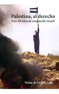 Libro Palestina Al Derecho Tras 50 Años De Ocupación Israel