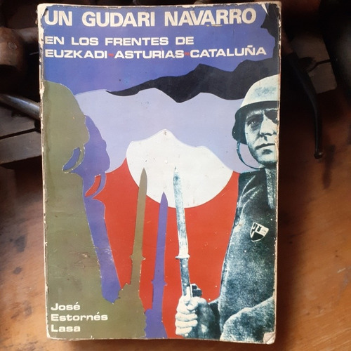Un Gudari Navarro En Los Frentes De Euzkadi- Guerra Civil