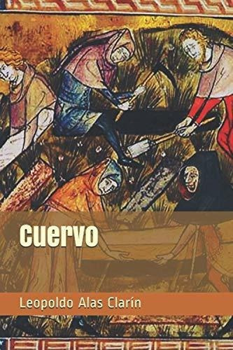 Cuervo - Alas Clarin, Leopoldo, De Alas «clarín», Leopoldo. Editorial Independently Published En Español