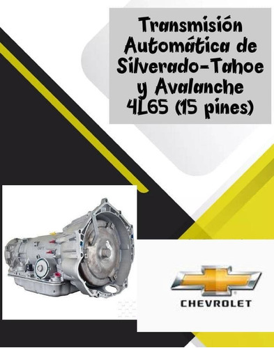 Caja Automática Tahoe Silverado Avalanche 4l65 15 Pines 