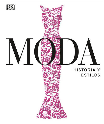 Libro Moda. Historia Y Estilos