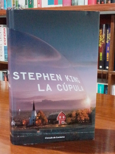 La Cúpula, Stephen King, Tapa Dura