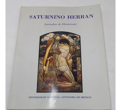 Saturnino Herran Jornadas De Homenaje Unam (Usado)