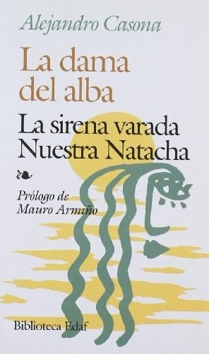 Dama Del Alba/sirena Varada/nuestra Natacha, De Alejandro Casona. Editorial Edaf En Español
