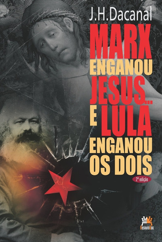 Marx Enganou Jesus... E Lula Enganou Os Dois