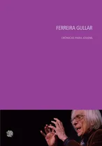 Comprar Ferreira Gullar crônicas para jovens, de Cunha, Antonieta (Organizador). Crônicas para Jovens Editorial Grupo Editorial Global, capa mole em português, 2011