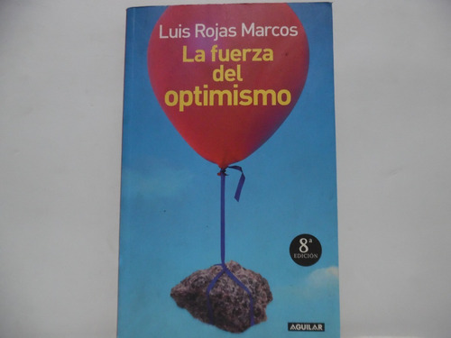 La Fuerza Del Optimismo / Luis Rojas Marcos / Aguilar