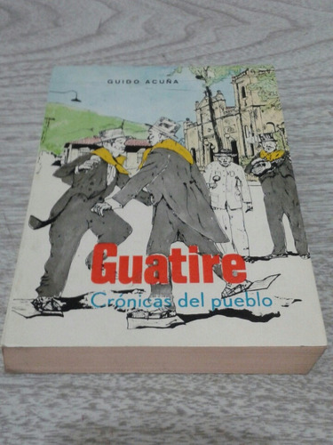 Guatire Crónicas Del Pueblo / Guido Acuña