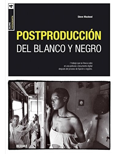 Postproduccion Del Blanco Y Negro, de Steve Macleod. Editorial Sin editorial en español