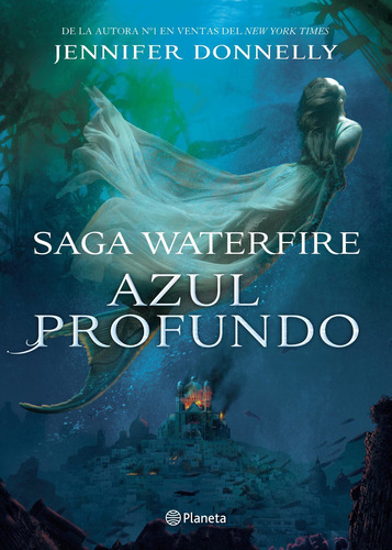 Azul Profundo. Saga Waterfire De  - Planeta