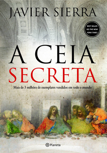 A ceia secreta, de Sierra, Javier. Editorial Editora Planeta do Brasil Ltda., capa mole em português, 2014