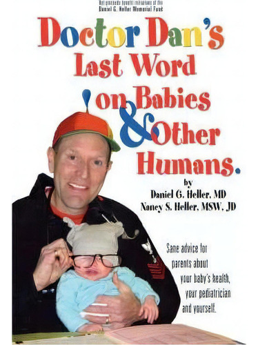 Dr. Dan's Last Word On Babies And Other Humans, De Daniel G Heller. Editorial Iuniverse, Tapa Dura En Inglés