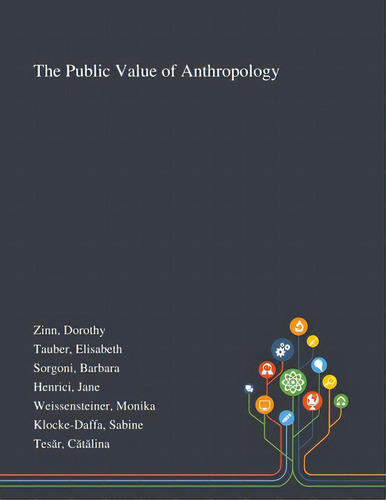 The Public Value Of Anthropology, De Zinn, Dorothy. Editorial Saint Philip Street Pr, Tapa Blanda En Inglés