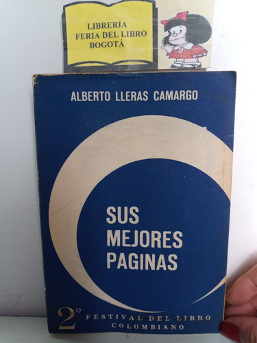 Sus Mejores Paginas - Alberto Lleras Camargo
