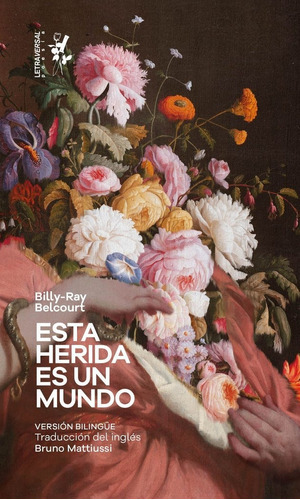 Esta Herida Es Un Mundo, De Belcourt, Billy Ray. Editorial Letraversal, Tapa Blanda En Español