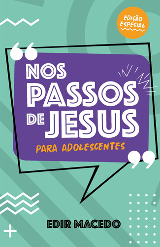 Nos Passos de Jesus para Adolescentes, de Macedo, Edir. Unipro Editora Ltda,Unipro Editora, capa mole em português, 2021