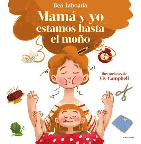 Ãâ¡mama Y Yo Estamos Hasta El Moãâo!, De Taboada, Bea. Editorial B De Blok, Tapa Dura En Español