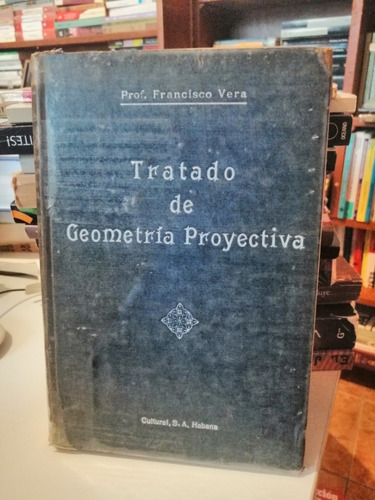 Tratado De Geometria Proyectiva Prof Francisco Vera